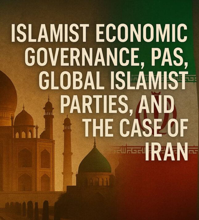 (FREE) Islamist Economic Governance: PAS, Global Islamist Parties, and the Case of Iran - A Sepupunomics Analysis